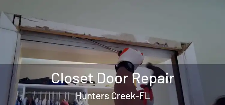  Closet Door Repair Hunters Creek-FL