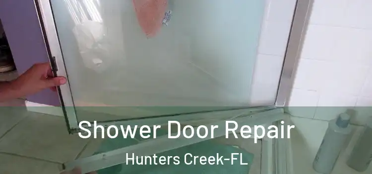  Shower Door Repair Hunters Creek-FL
